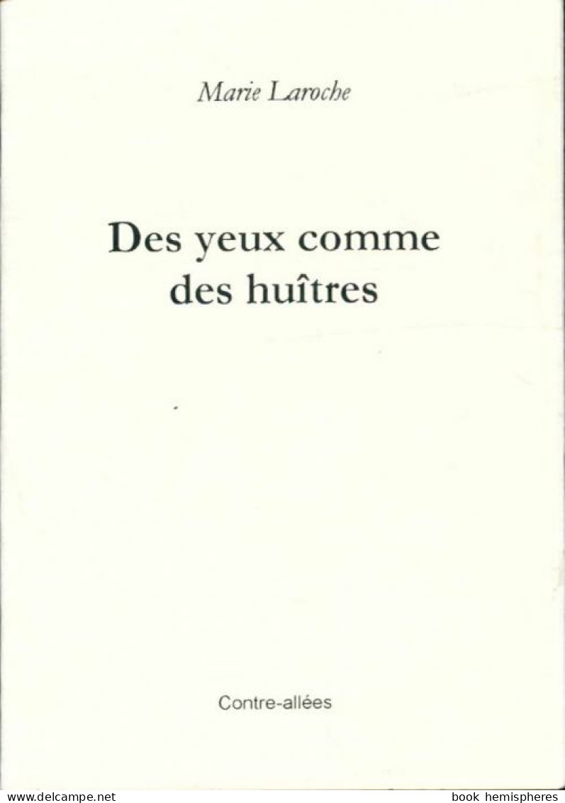 Des Yeux Comme Des Huîtres (2001) De Marie Laroche - Andere & Zonder Classificatie