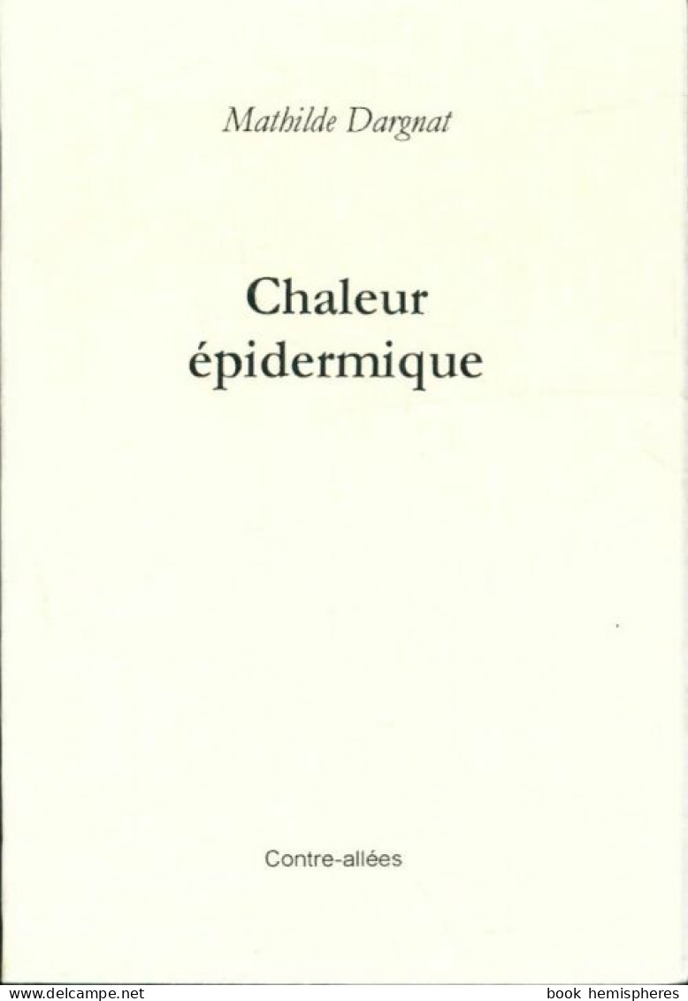 Chaleur épidermique (2001) De Mathilde Dargnat - Andere & Zonder Classificatie