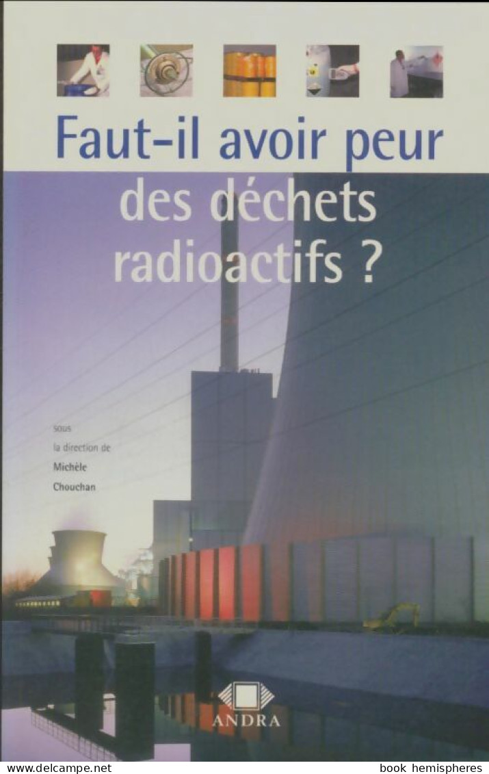 Faut-il Avoir Peur Des Déchets Radioactifs? (2003) De Michèle Chouchan - Natualeza