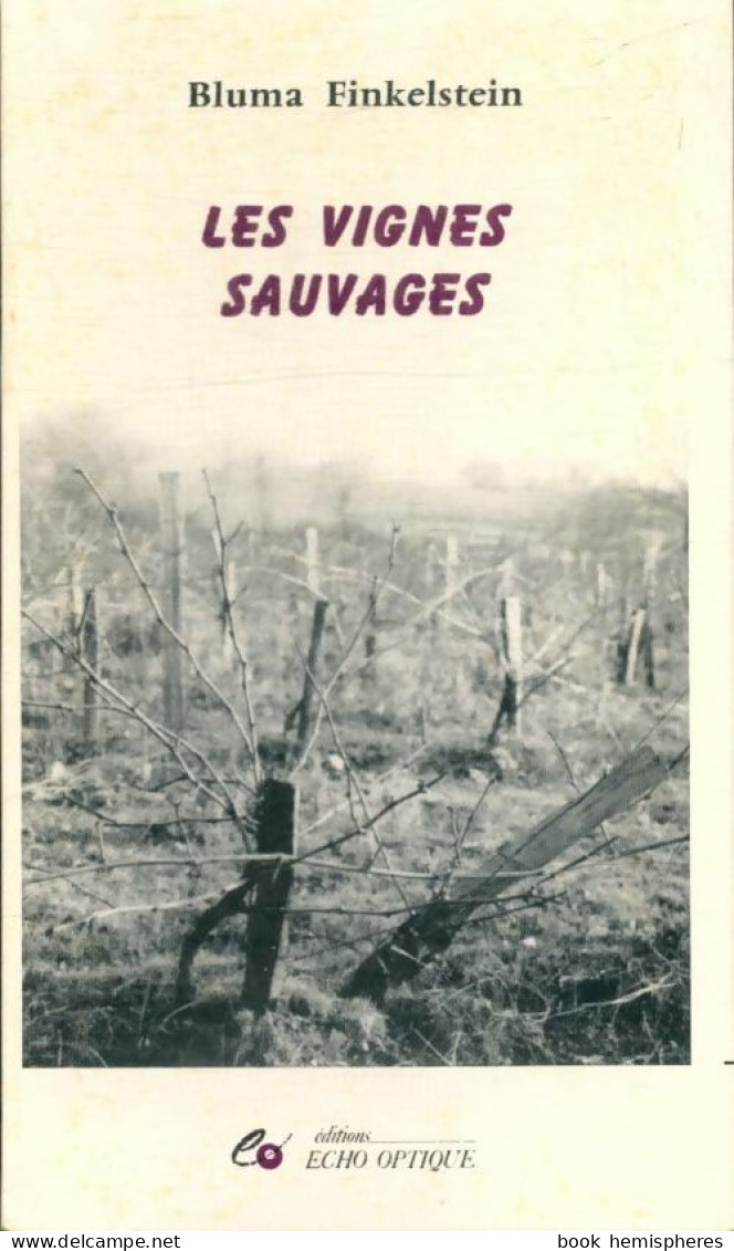 Les Vignes Sauvages (1992) De Bluma Finkelstein - Sonstige & Ohne Zuordnung