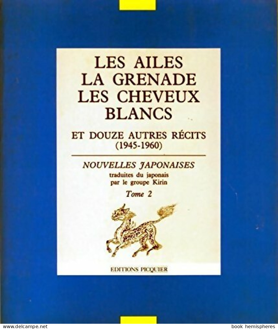 Les Ailes, La Grenade, Les Cheveux Blancs Et Douze Autres Récits Tome II (1986) De Collectif - Nature