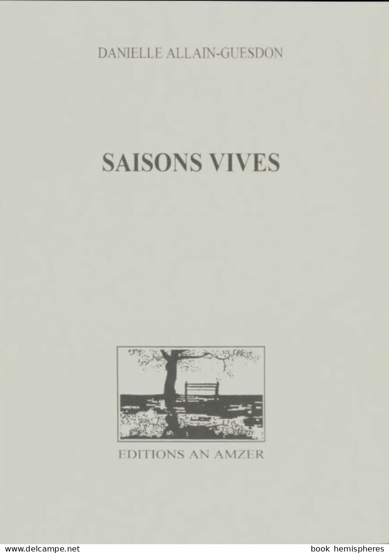 Saisons Vives (2002) De Danielle Allain-Guesdon - Sonstige & Ohne Zuordnung