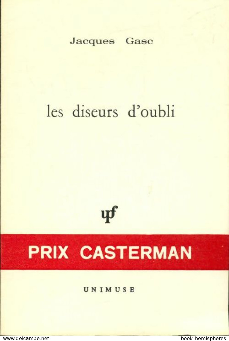 Les Diseurs D'oubli (1982) De Jacques Gasc - Sonstige & Ohne Zuordnung