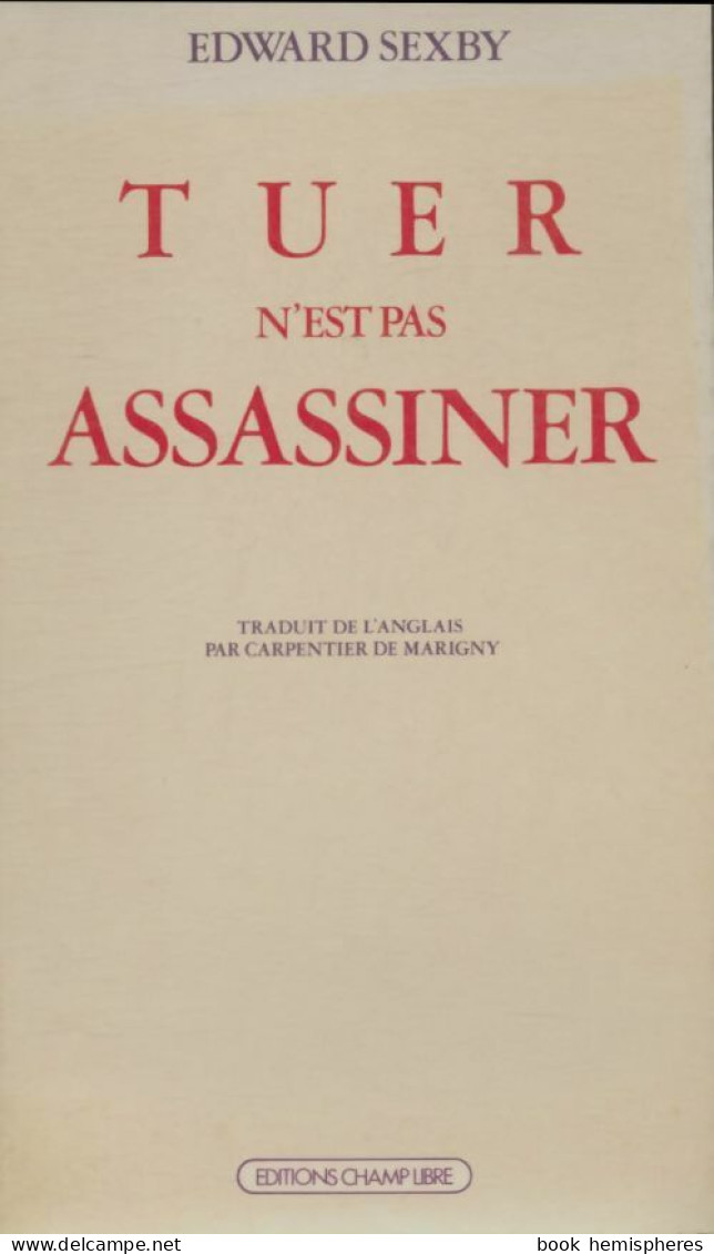 Tuer N'est Pas Assassiner (1980) De Edward Sexby - Psicología/Filosofía