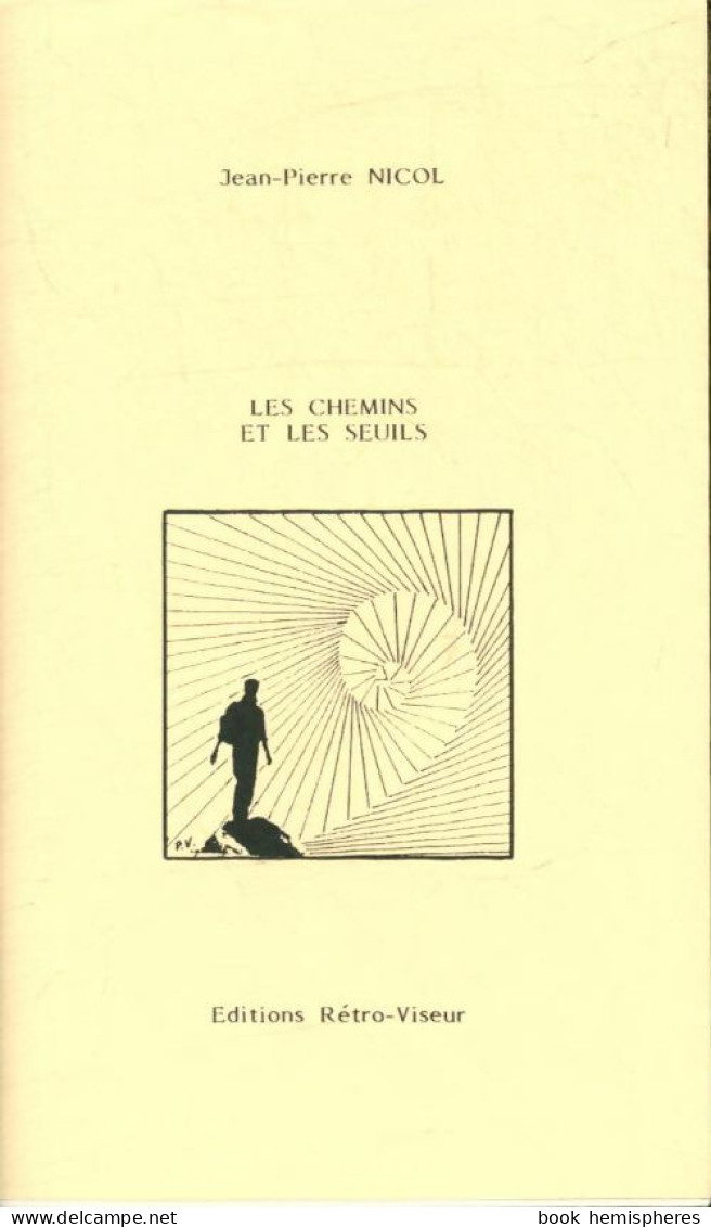 Les Chemins Et Les Seuils (1989) De Jean-Pierre Nicol - Sonstige & Ohne Zuordnung