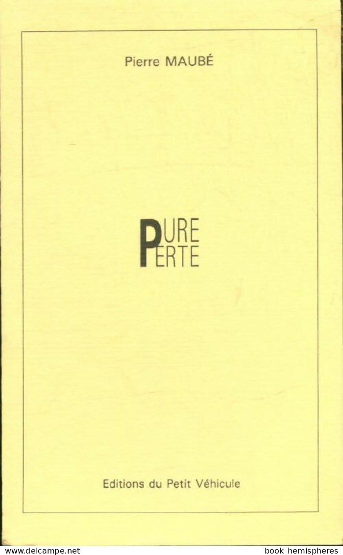 Pure Perte (1987) De Pierre Maubé - Autres & Non Classés