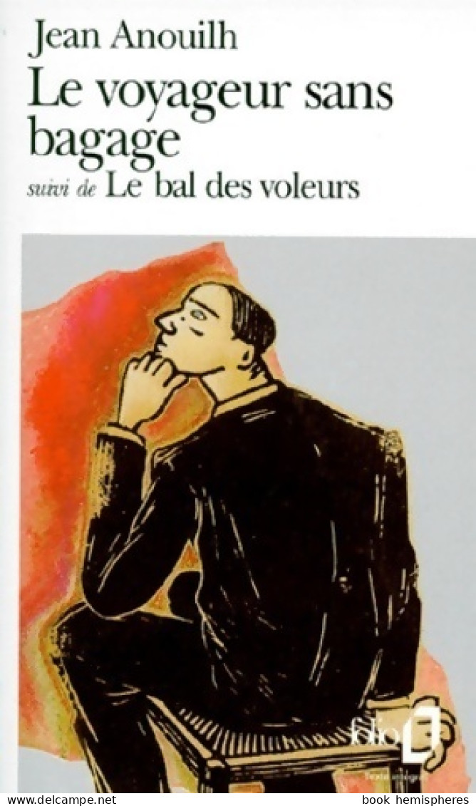 Le Voyageur Sans Bagages / Le Bal Des Voleurs (1998) De Jean Anouilh - Other & Unclassified