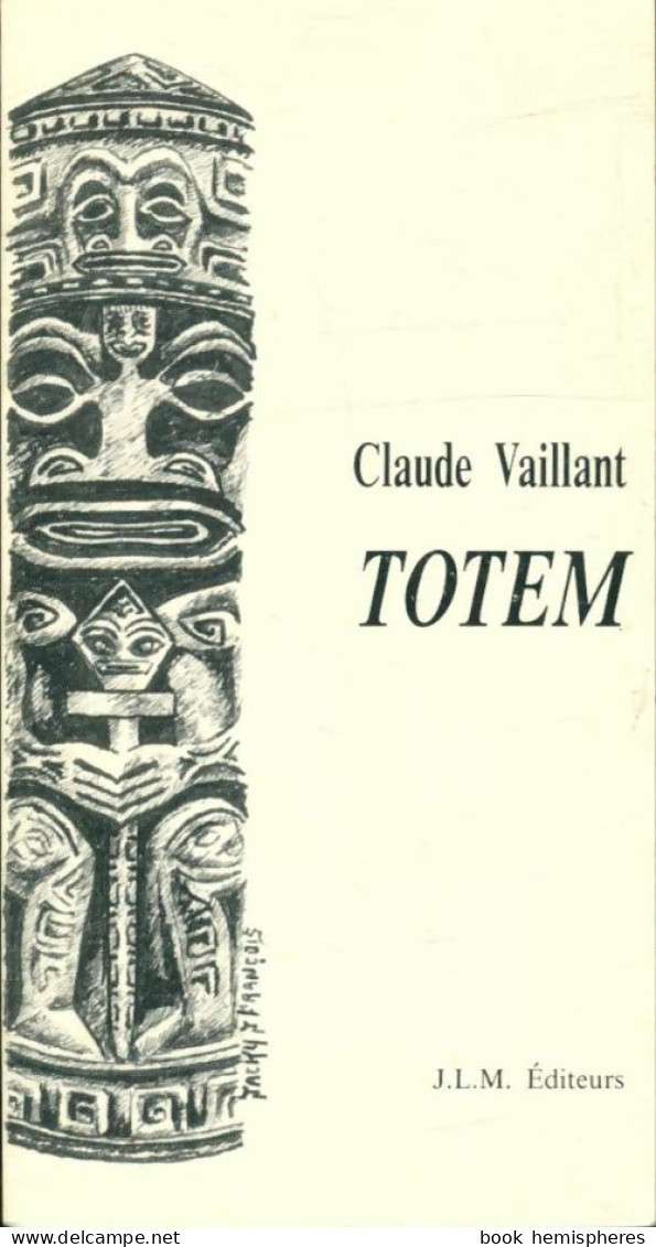 Totem (0) De Claude Vaillant - Sonstige & Ohne Zuordnung