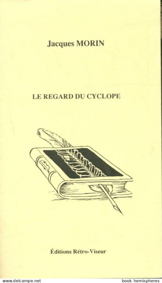 Le Regard Du Cyclope (1992) De Jacques Morin - Otros & Sin Clasificación