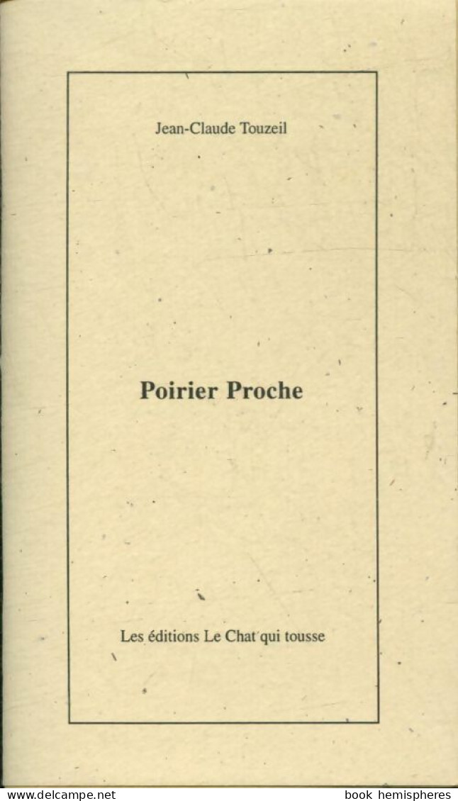 Poirier Proche (2004) De Jean-Claude Touzeil - Sonstige & Ohne Zuordnung