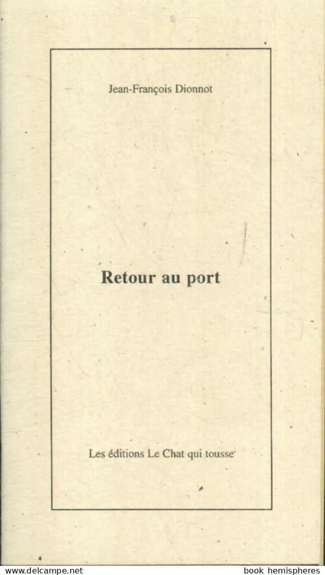 Retour Au Port (2003) De Jean-François Dionnot - Other & Unclassified