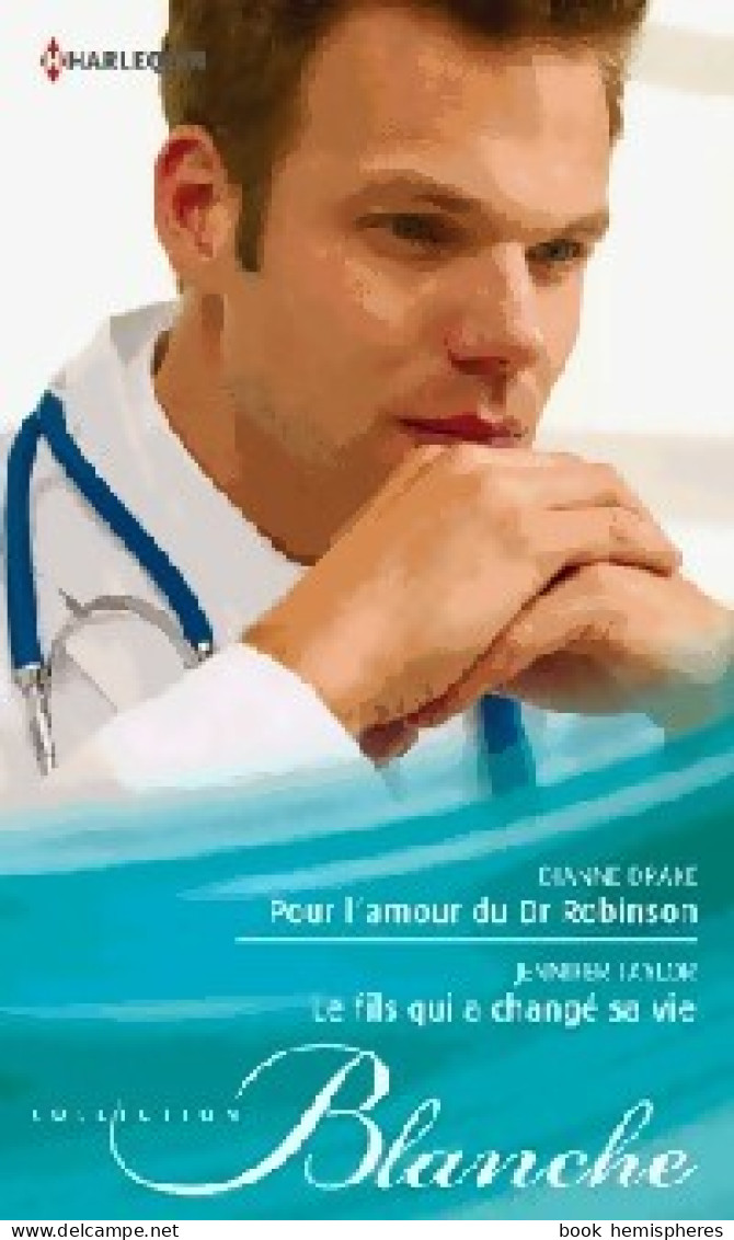 Pour L'amour Du Dr Robinson / Le Fils Qui A Changé Sa Vie (2013) De Dianne Taylor - Romantik