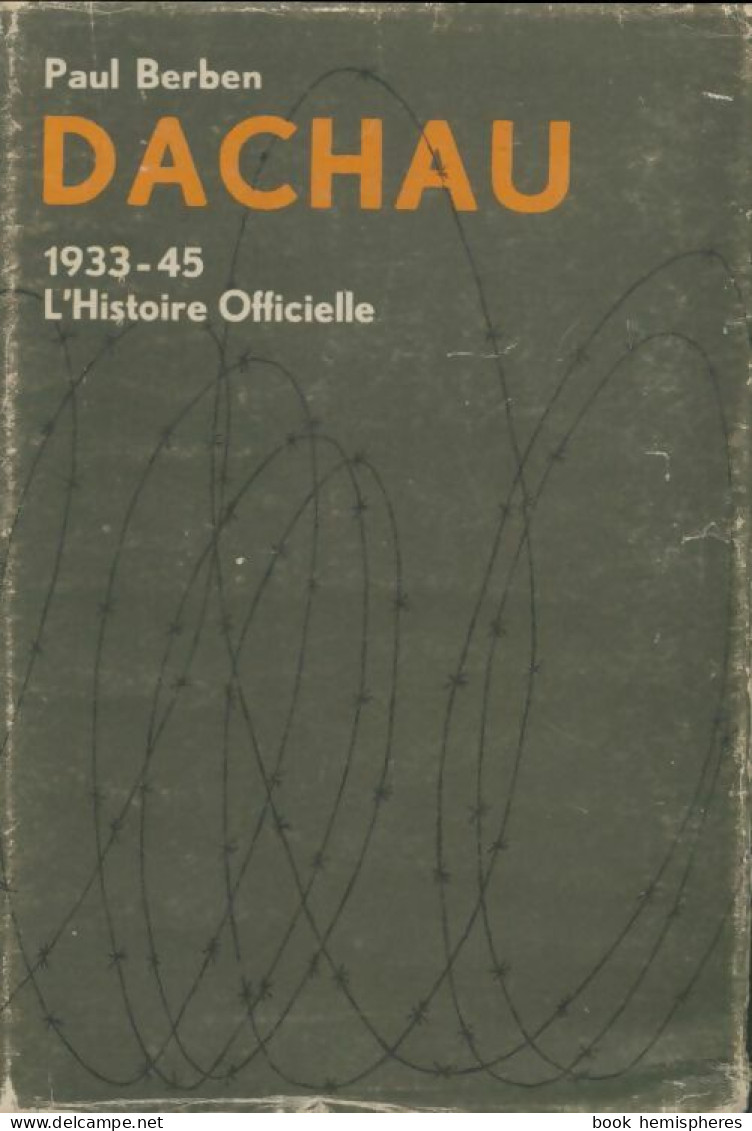 Dachau 1933-45 : L'histoire Officiel (1976) De Paul Berben - Weltkrieg 1939-45