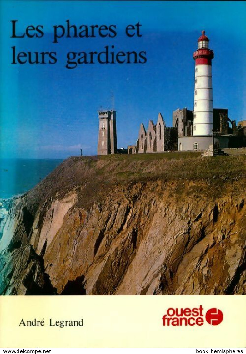 Les Phares Et Leurs Gardiens (1982) De André Legrand - Ohne Zuordnung