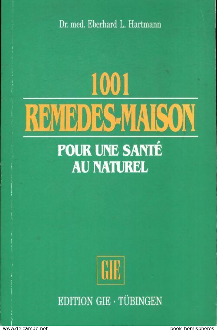 1001 Remèdes-maison Pour Une Santé Au Naturel (1996) De Dr Eberhard - Gezondheid