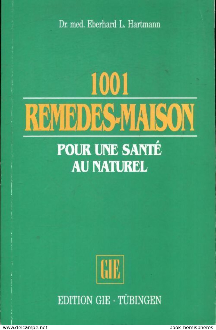 1001 Remèdes-maison Pour Une Santé Au Naturel (1996) De Dr Eberhard - Health