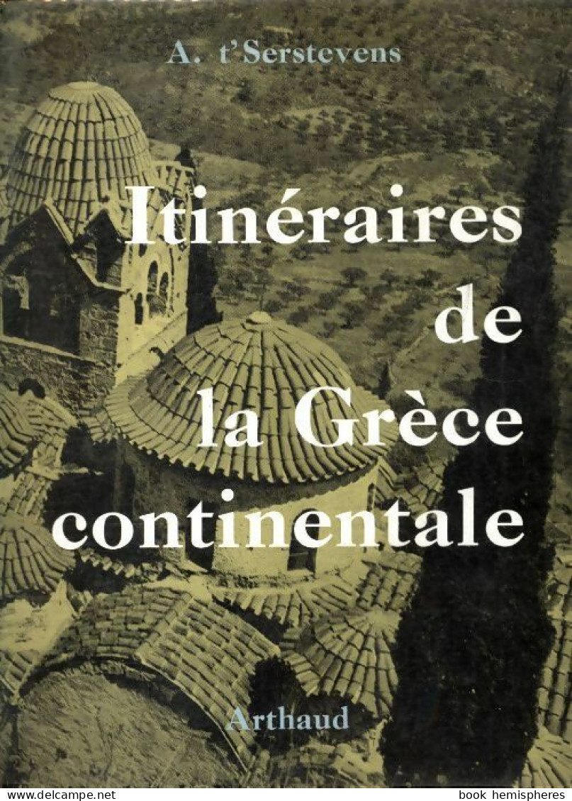 Itinéraires De La Grèce Continentale (1961) De Albert T'Serstevens - Historia