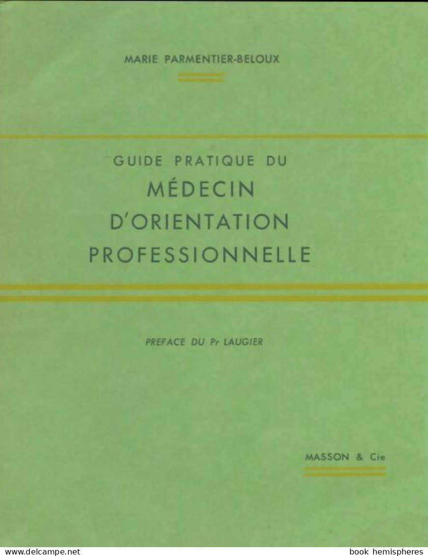 Guide Pratique Du Médecin D'orientation Professionnelle (1955) De Marie Parmentier-Beloux - Wissenschaft