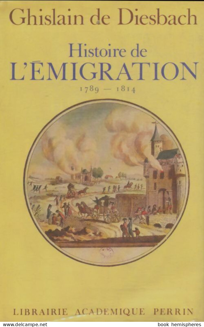 Histoire De L'émigration (1984) De Ghislain De Diesbach - Historia