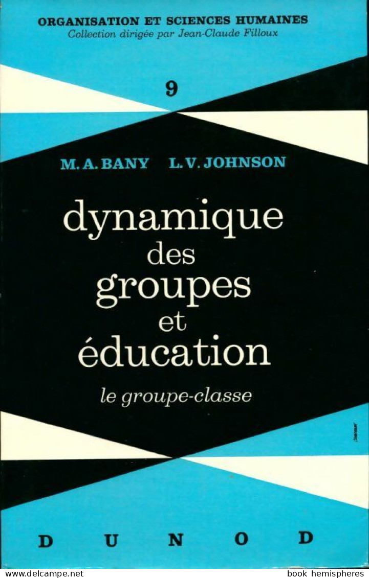 Dynamique Des Groupes Et éducation : Le Groupe-classe (1969) De M.A. Bany - Unclassified