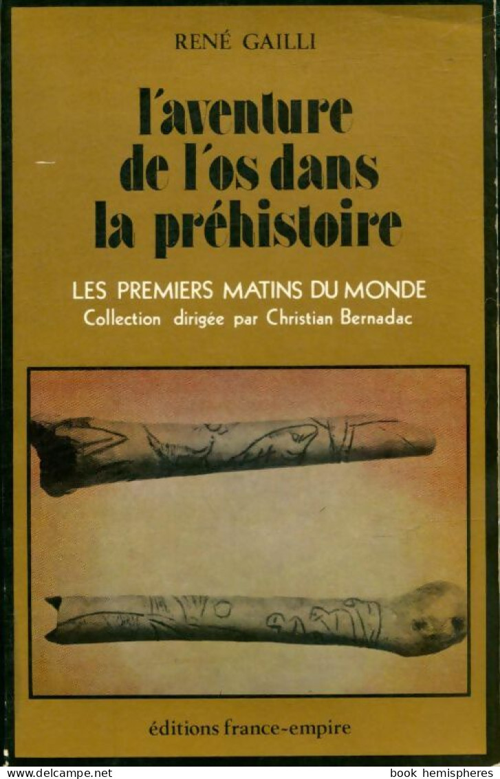 L'aventure De L'os Dans La Préhistoire (1978) De René Gailli - Storia