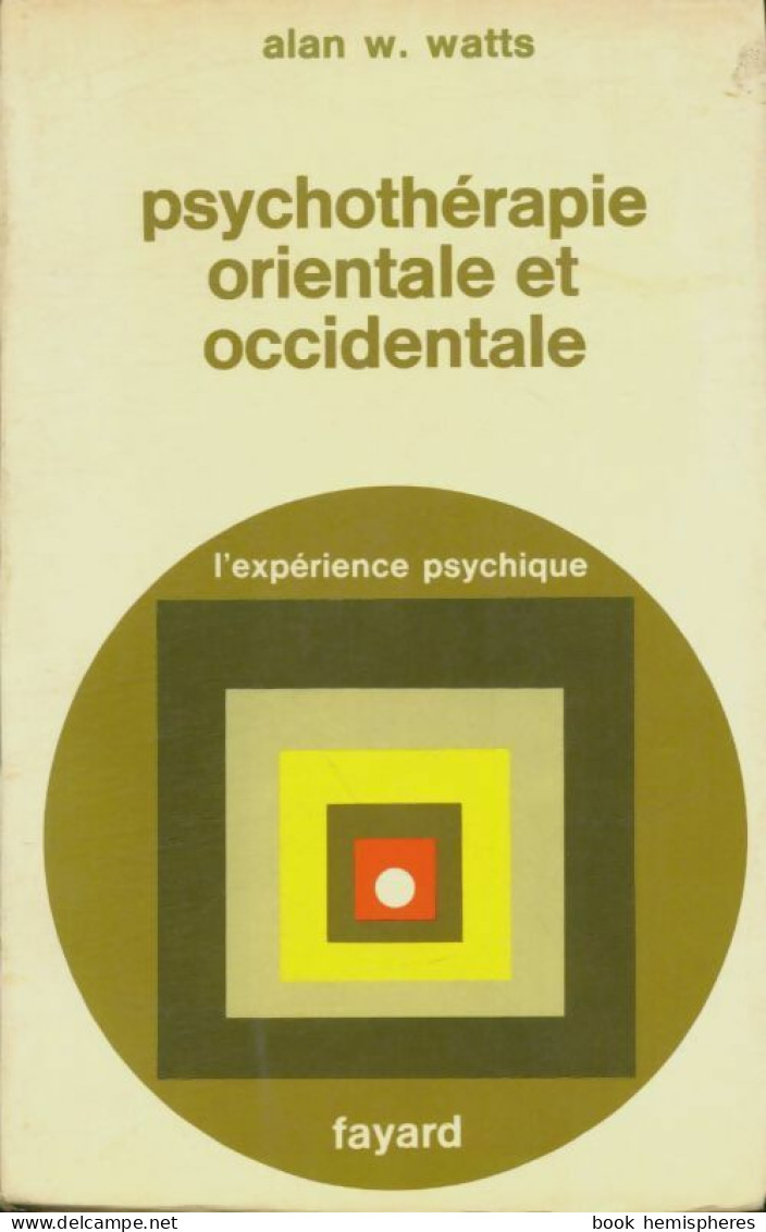 Psychothérapie Orientale Et Occidentale (1974) De Alan W. Watts - Psicologia/Filosofia