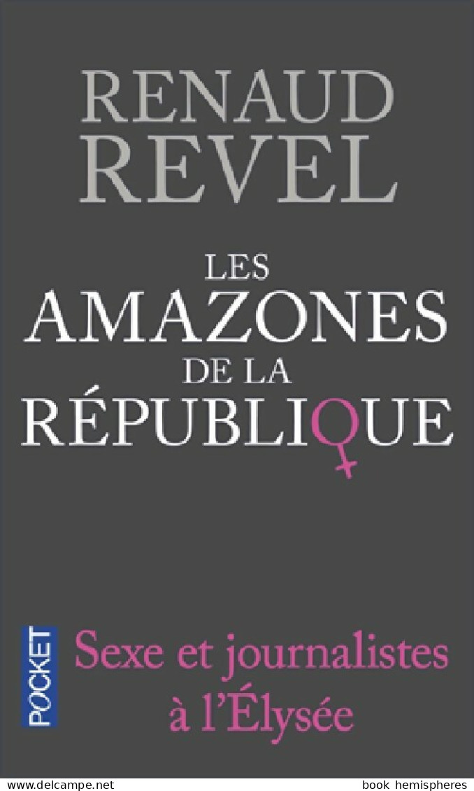 Les Amazones De La République (2014) De Renaud Revel - Politiek