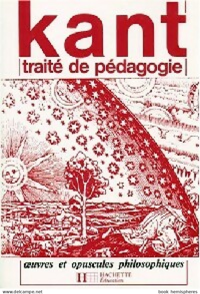 Traité De Pédagogie (1981) De Emmanuel Kant - Psicologia/Filosofia