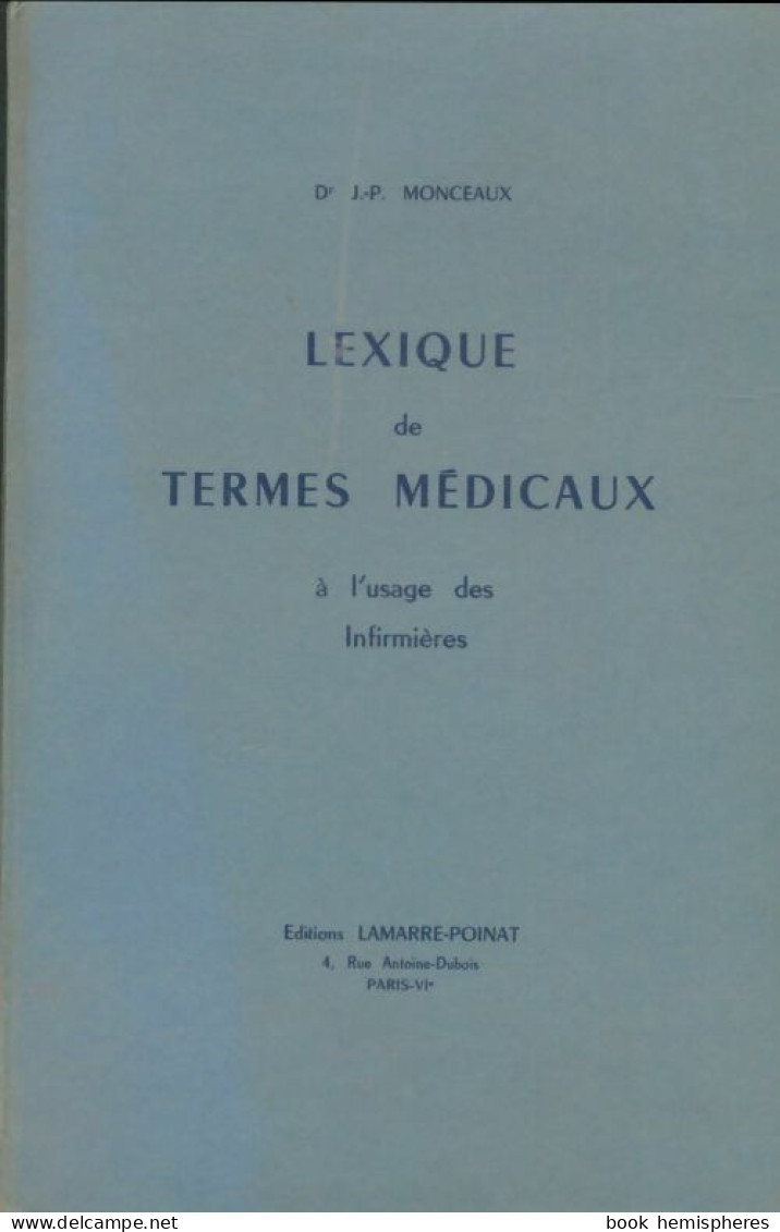 Lexique De Termes Médicaux à L'usage Des Infirmières (1965) De J.P Monceaux - Sciences