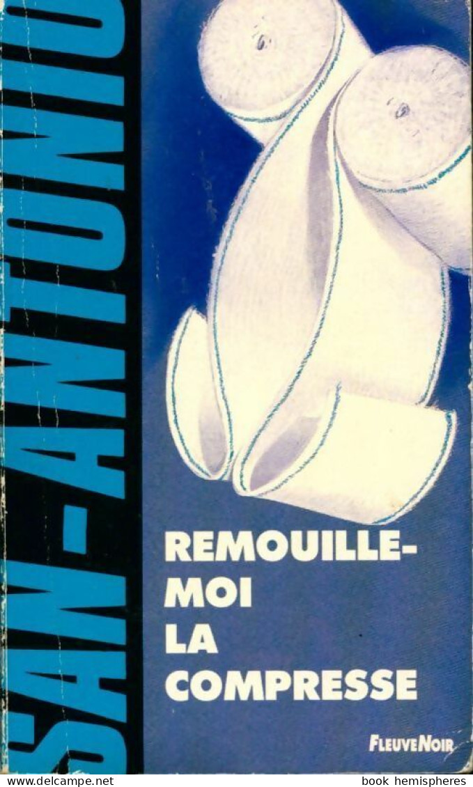 Remouille-moi La Compresse (1993) De San-Antonio - Other & Unclassified