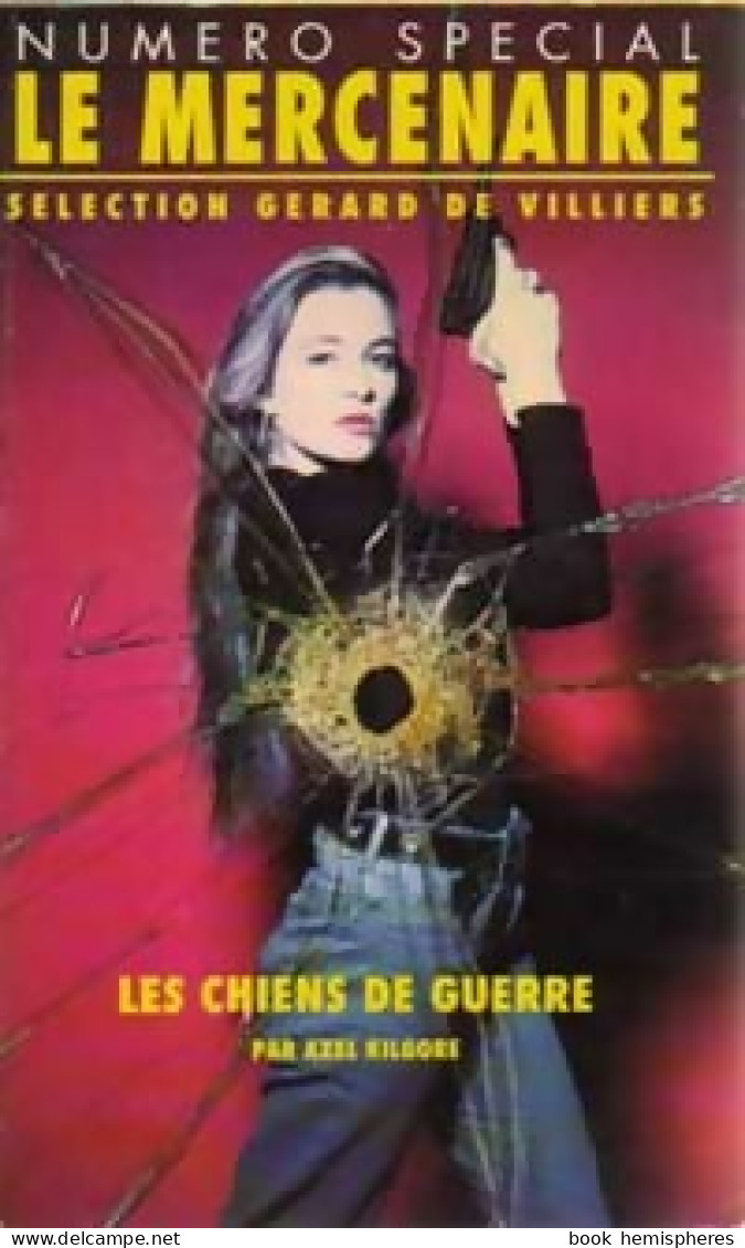 Les Chiens De Guerre (1994) De Axel Kilgore - Otros & Sin Clasificación