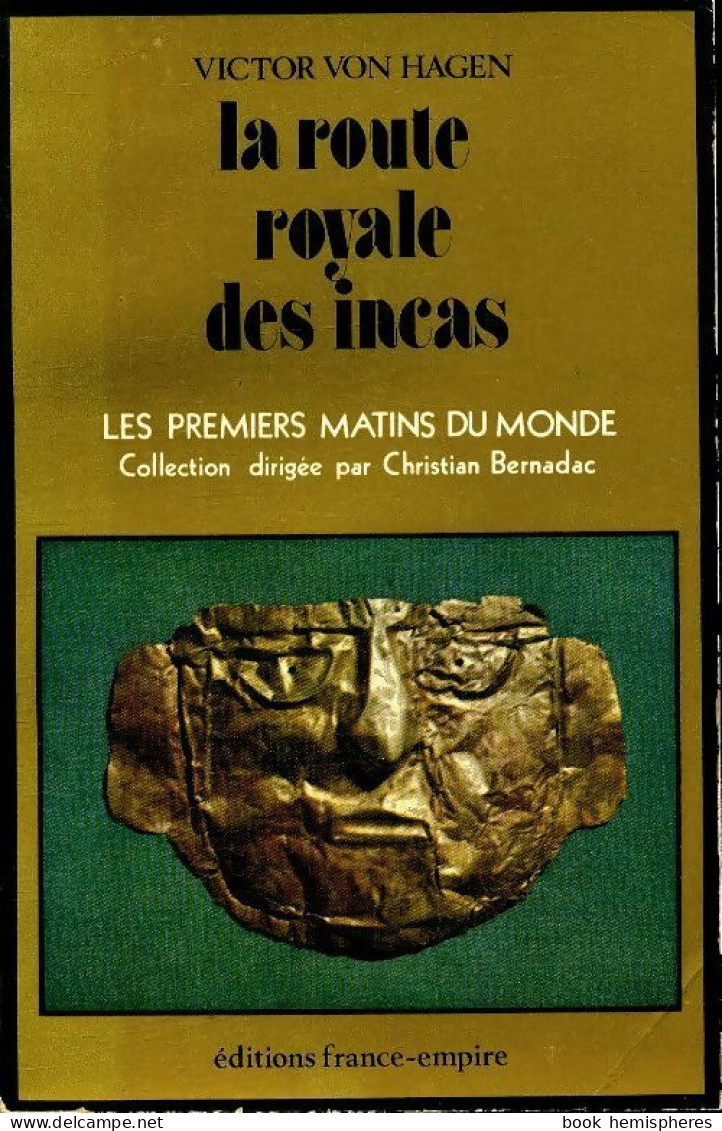 La Route Royale Des Incas (1978) De Victor Von Hagen - Historia