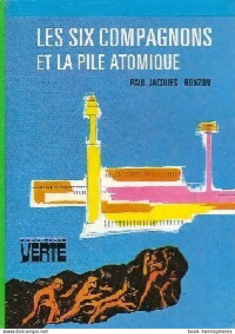 Les Six Compagnons Et La Pile Atomique (1976) De Paul-Jacques Bonzon - Autres & Non Classés