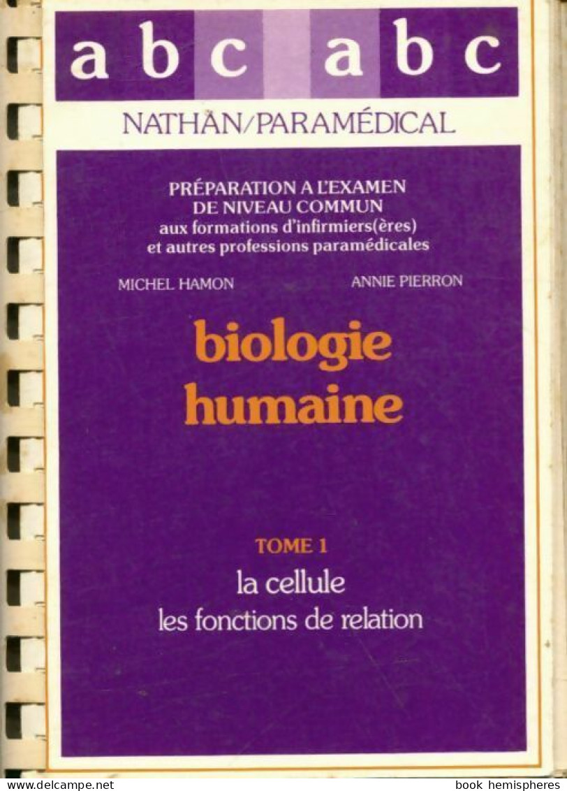 Biologie Humaine Tome I : La Cellule / Les Fonctions De Relation (1986) De Collectif - 12-18 Ans