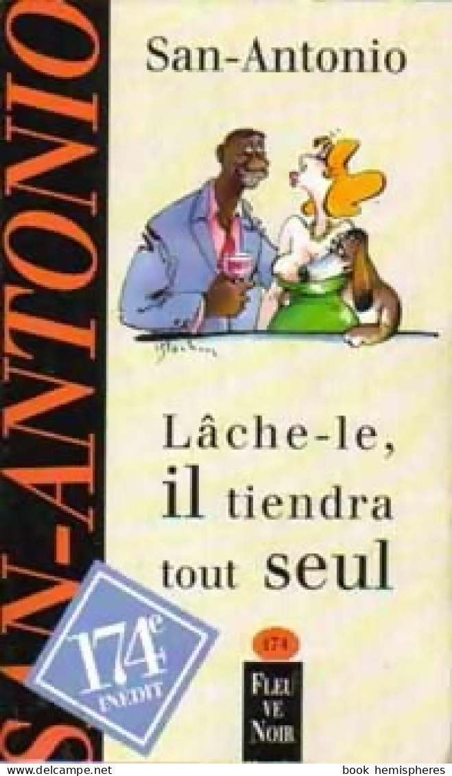 Lâche-le, Il Tiendra Tout Seul (1999) De San-Antonio - Otros & Sin Clasificación