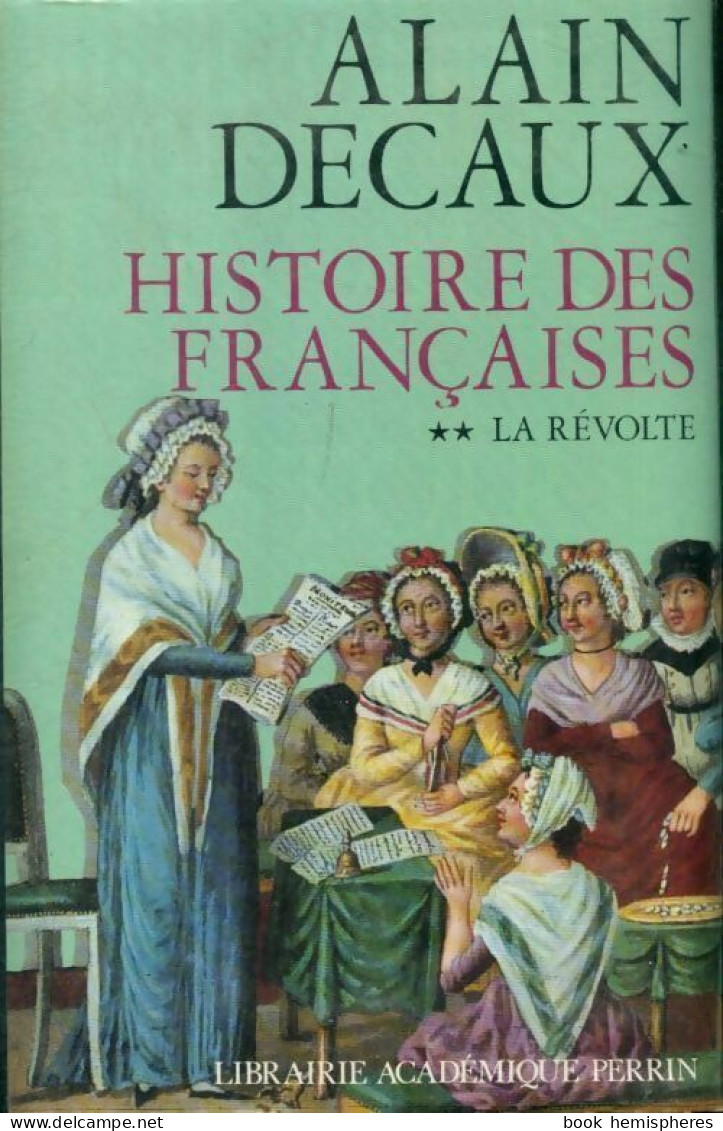 Histoire Des Françaises Tome II : La Révolte (1976) De Alain Decaux - Historia