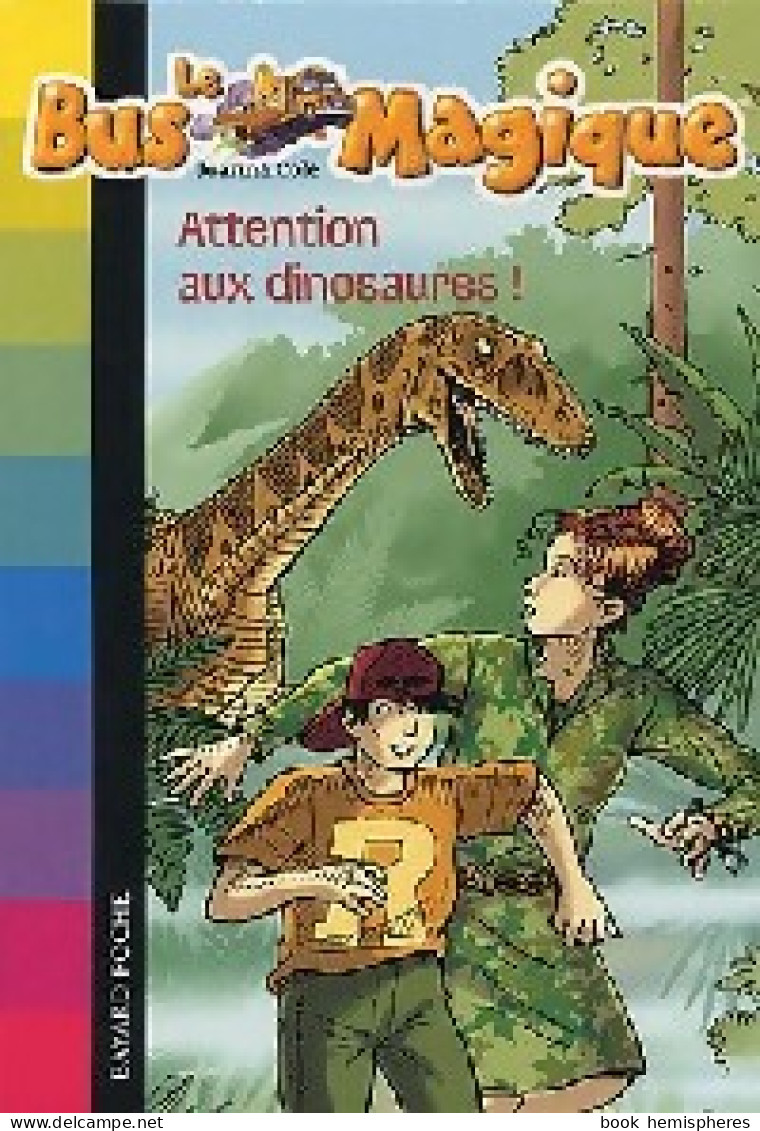 Attention Aux Dinosaures ! (2005) De Joanna Cole - Autres & Non Classés