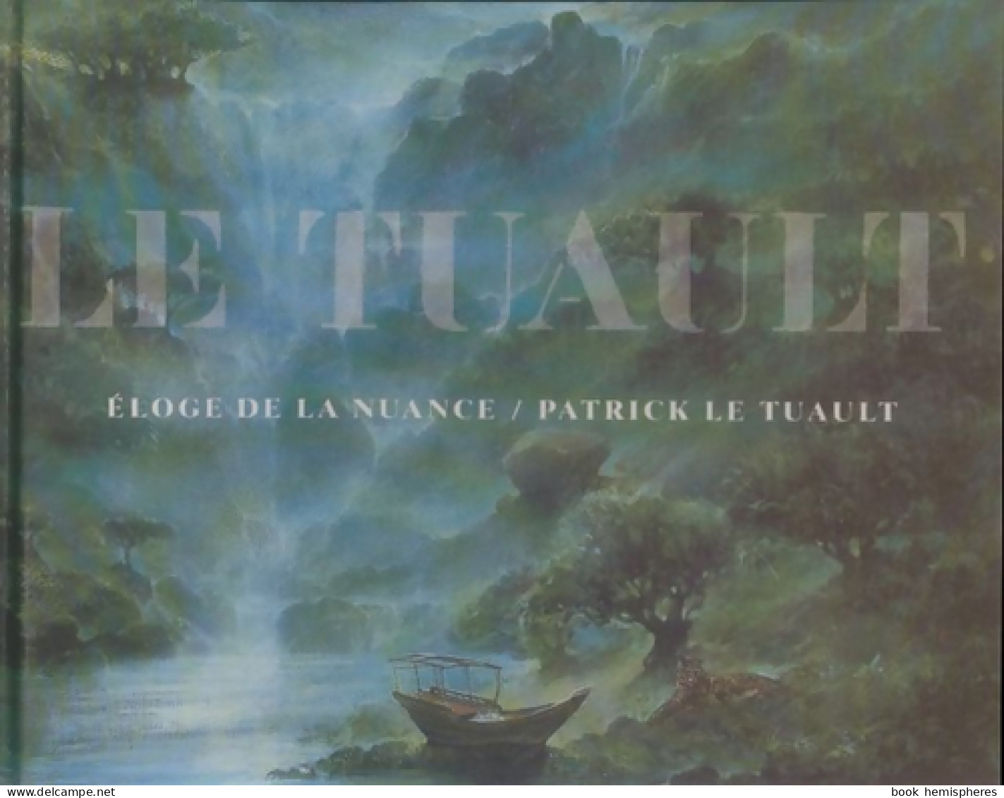 Le Tuault : Eloge De La Nuance (2002) De Patrick Le Tuault - Art