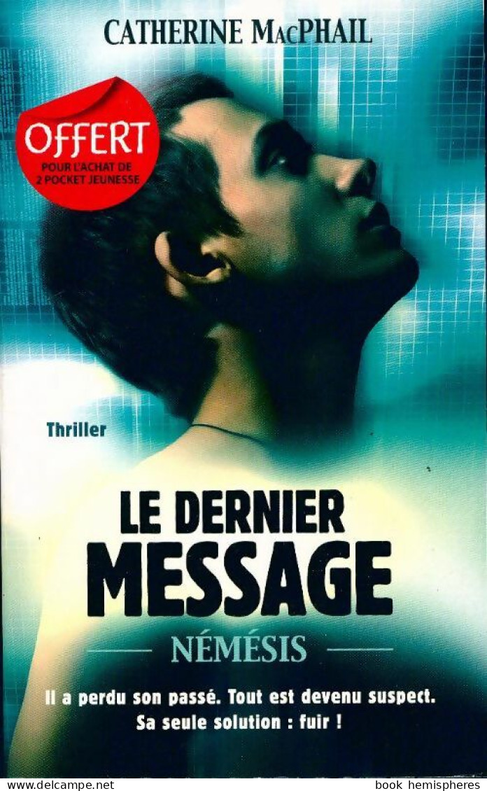 Le Dernier Message Tome I : Némésis (2012) De Catherine MacPhail - Autres & Non Classés