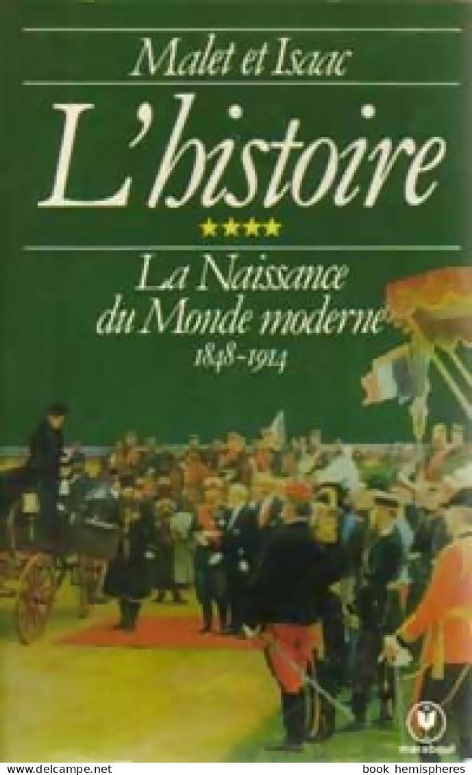 L'histoire Tome IV : La Naissance Du Monde Moderne (1848-1914) (1980) De Albert Isaac - Historia