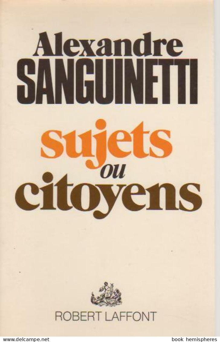 Sujets Ou Citoyens (1977) De Alexandre Sanguinetti - Economie