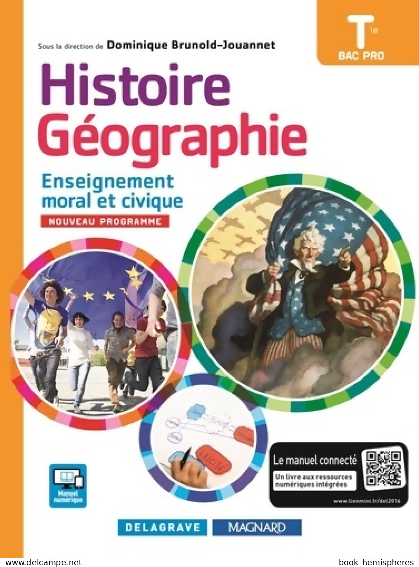 Histoire Géographie Enseignement Moral Et Civique . Manuel élève (2016) De Dominique Brunold-Jouannet - 12-18 Years Old
