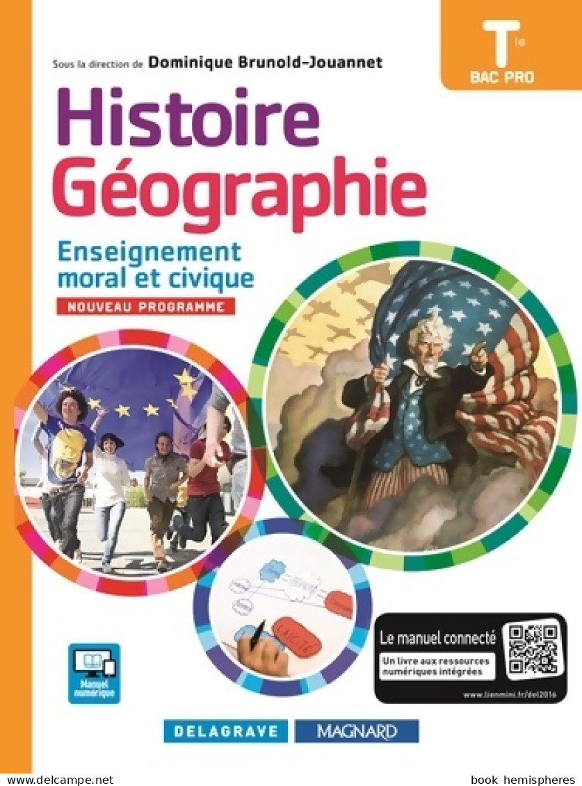 Histoire Géographie Enseignement Moral Et Civique . Manuel élève (2016) De Dominique Brunold-Jouannet - 12-18 Anni