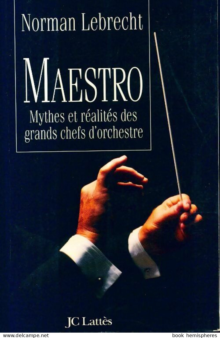 Maestro : Mythes Et Réalités Des Grands Chefs D'orchestre (1996) De Norman Lebrecht - Arte