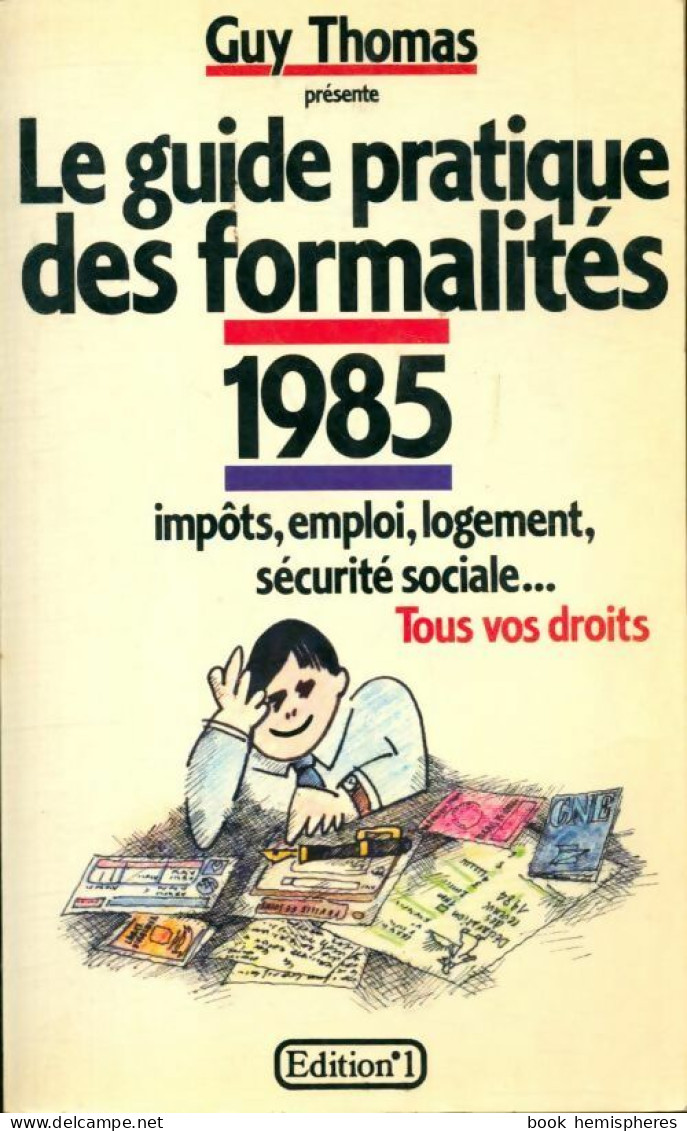 Le Guide Pratique Des Formalités 1985 (1985) De Guy Thomas - Andere & Zonder Classificatie