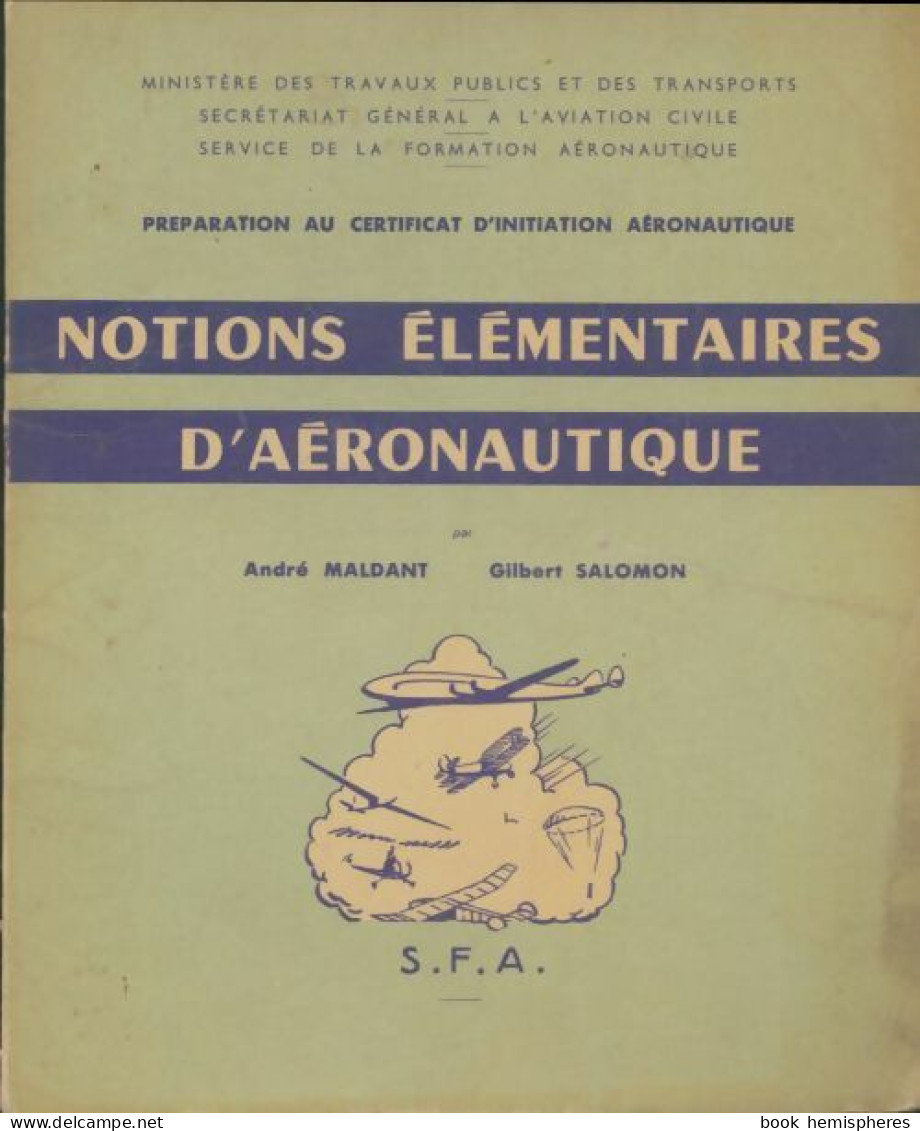 Notions élémentaires D'aéronautique. (1957) De André Maldant - Aerei