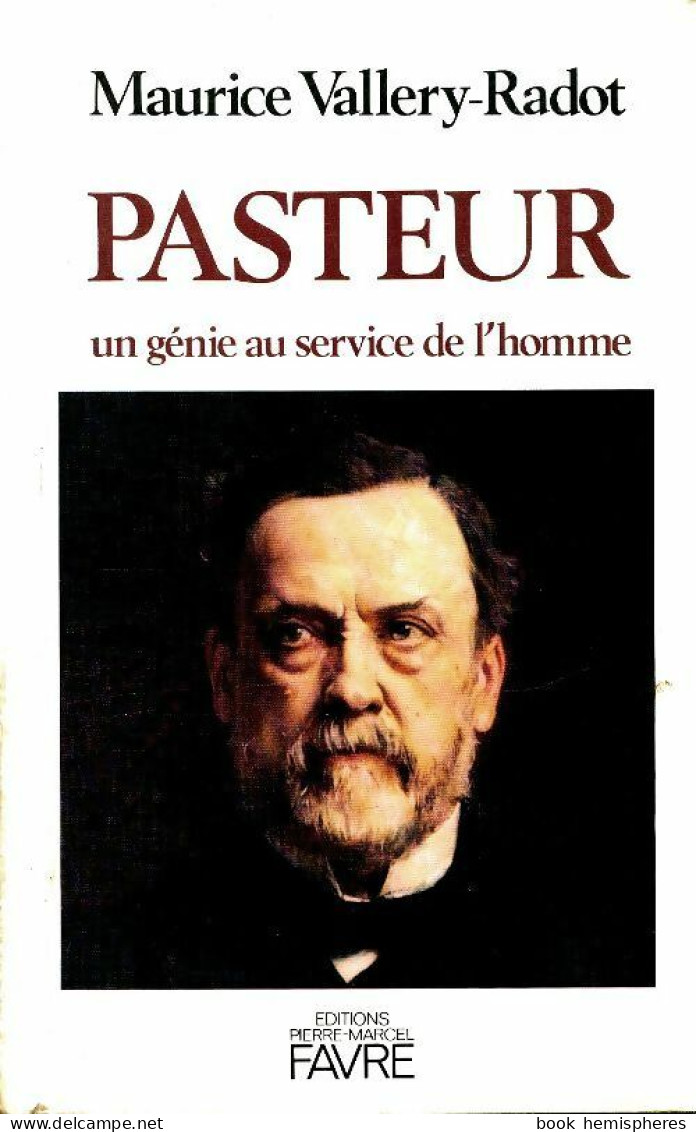 Pasteur : Un Génie Au Service De L'homme (1985) De Maurice Vallery-Radot - Biographie
