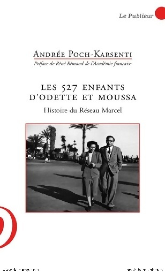 Les 527 Enfants D'Odette Et Moussa : Histoire Du Réseau Marcel (2006) De Andree Poch-karsenti - Guerra 1939-45