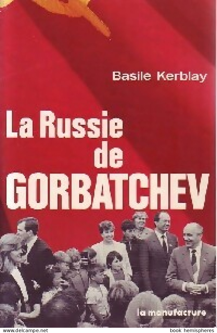 La Russie De Gorbatchev (1989) De Basile Kerblay - Geschichte