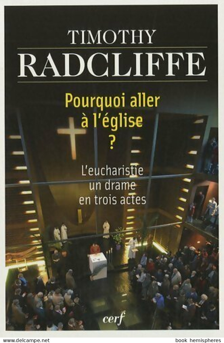 Pourquoi Aller à L'église ? (2009) De Timothy Radcliffe - Religione